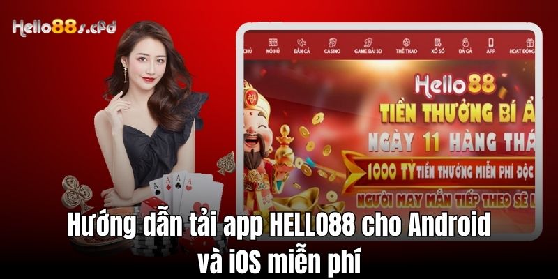 Hướng dẫn tải app HELLO88 cho Android và iOS miễn phí